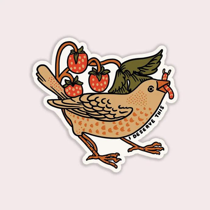 I Deserve This Sticker