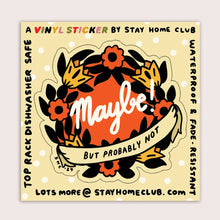 Load image into Gallery viewer, Maybe Sticker