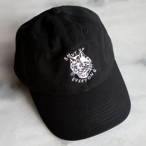 Embroidered Dad Hat - Shut up Everyone