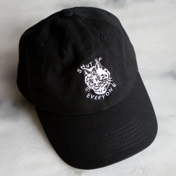 Embroidered Dad Hat - Shut up Everyone