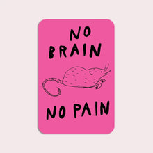 Load image into Gallery viewer, No Brain No Pain Sticker