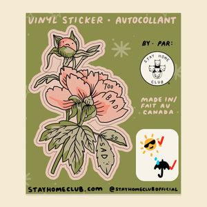 Too Bad Peonies Sticker
