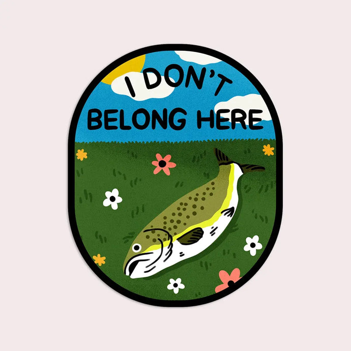 I Don't Belong Here Sticker
