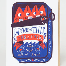 Load image into Gallery viewer, In This Together Sardines Card