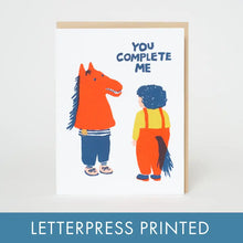 Load image into Gallery viewer, You Complete Me Funny Love Card