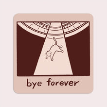 Load image into Gallery viewer, Bye Forever UFO Cat Sticker