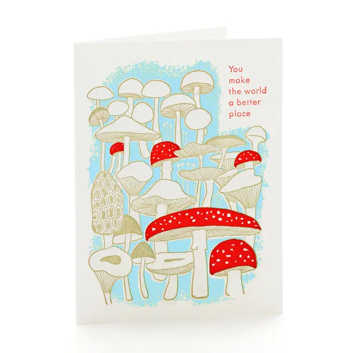 Fungi, You Make the World Better Card