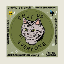 Load image into Gallery viewer, Shut Up Everyone Sticker