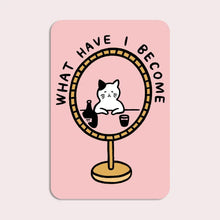 Load image into Gallery viewer, What Have I Become Sticker