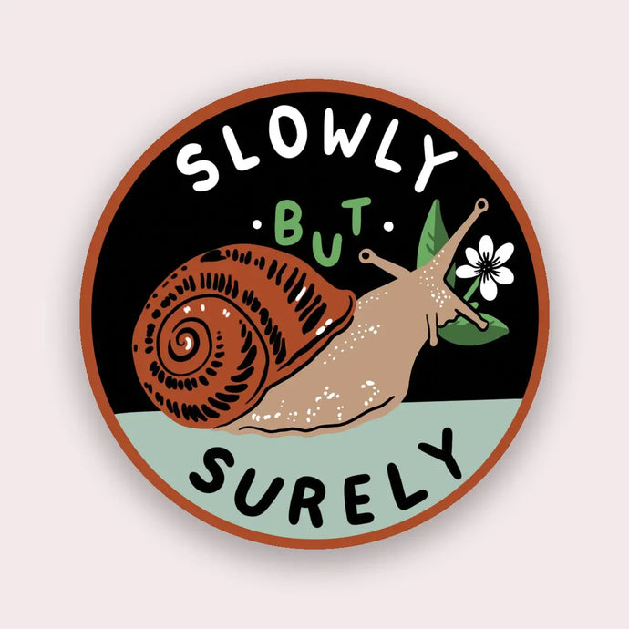 Slowly But Surely Sticker