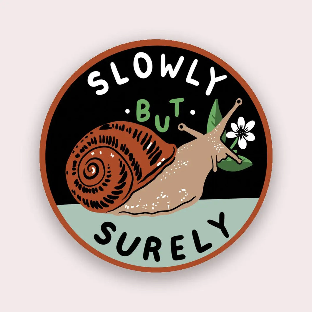 Slowly But Surely Sticker