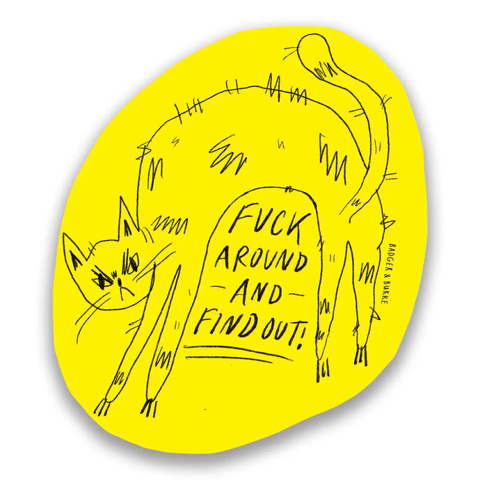 Fuck Around Sticker
