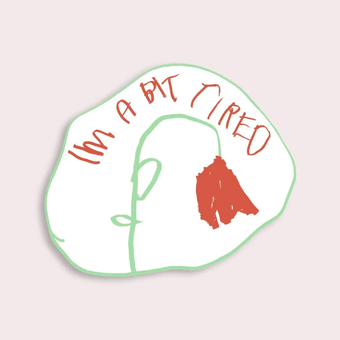A Bit Tired Sticker