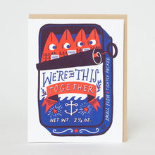 Load image into Gallery viewer, In This Together Sardines Card